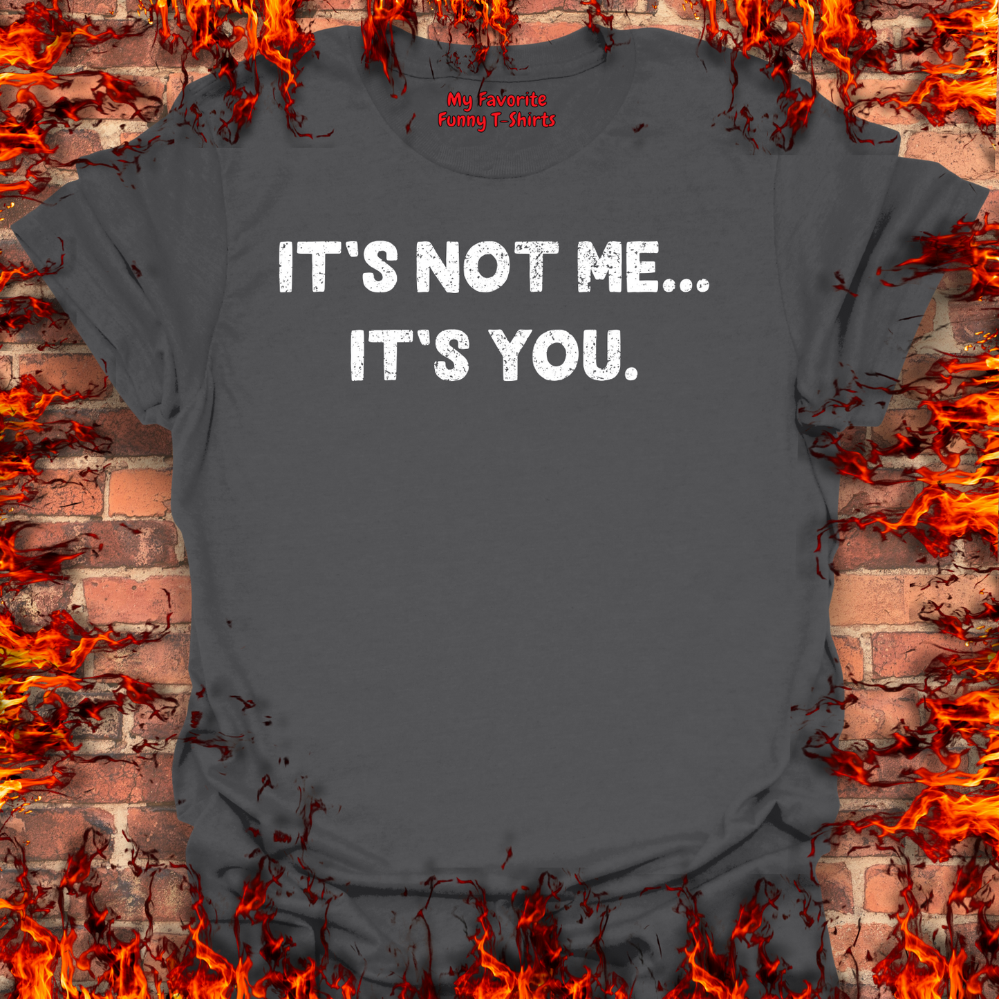 It's Not Me... It's You.