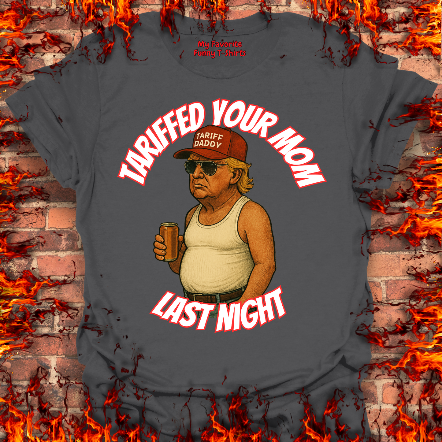 Tariffed Your Mom Last Night