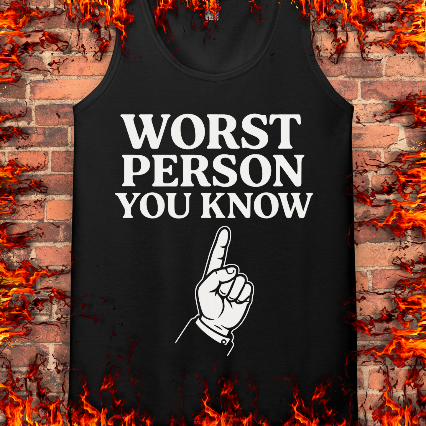 Worst Person You Know
