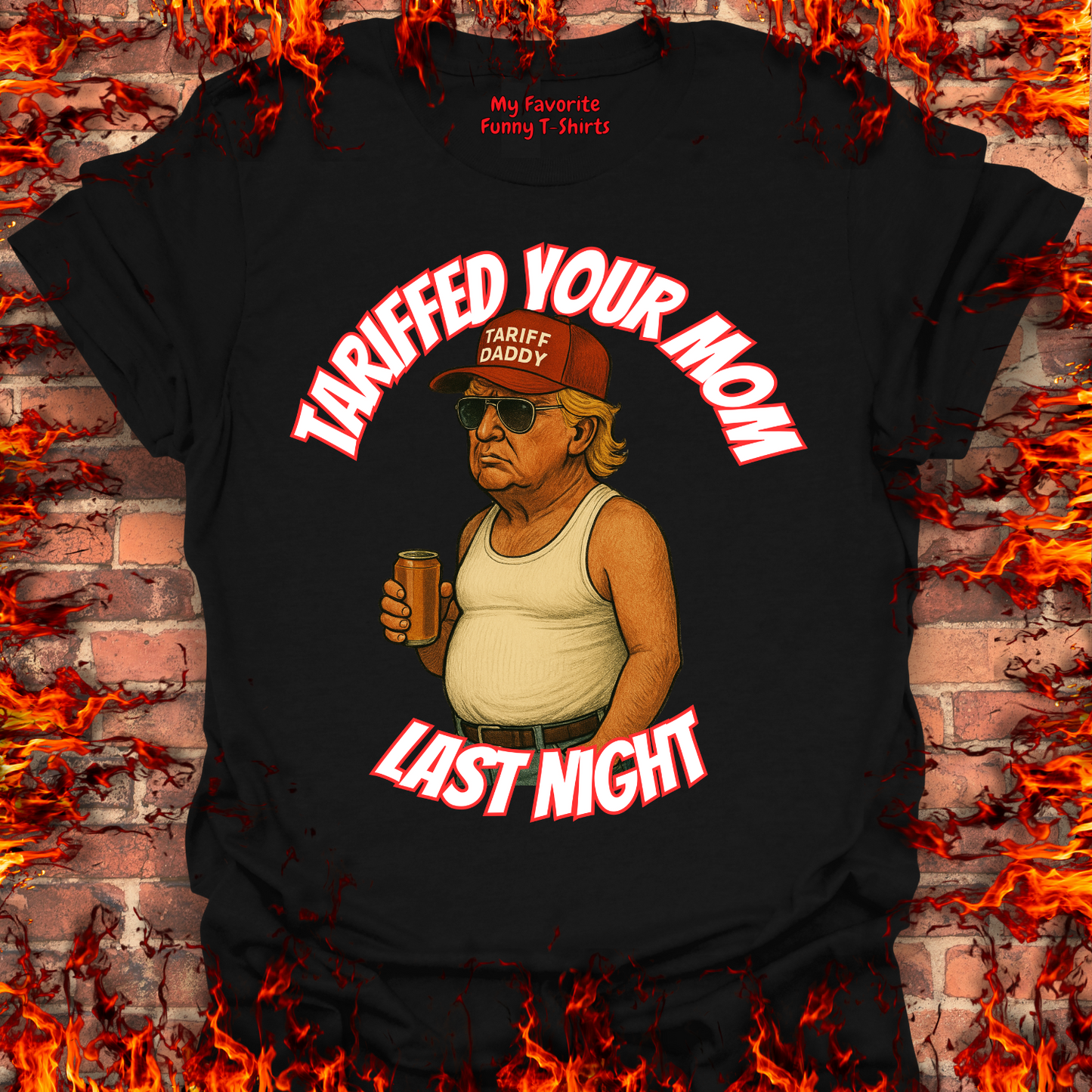 Tariffed Your Mom Last Night