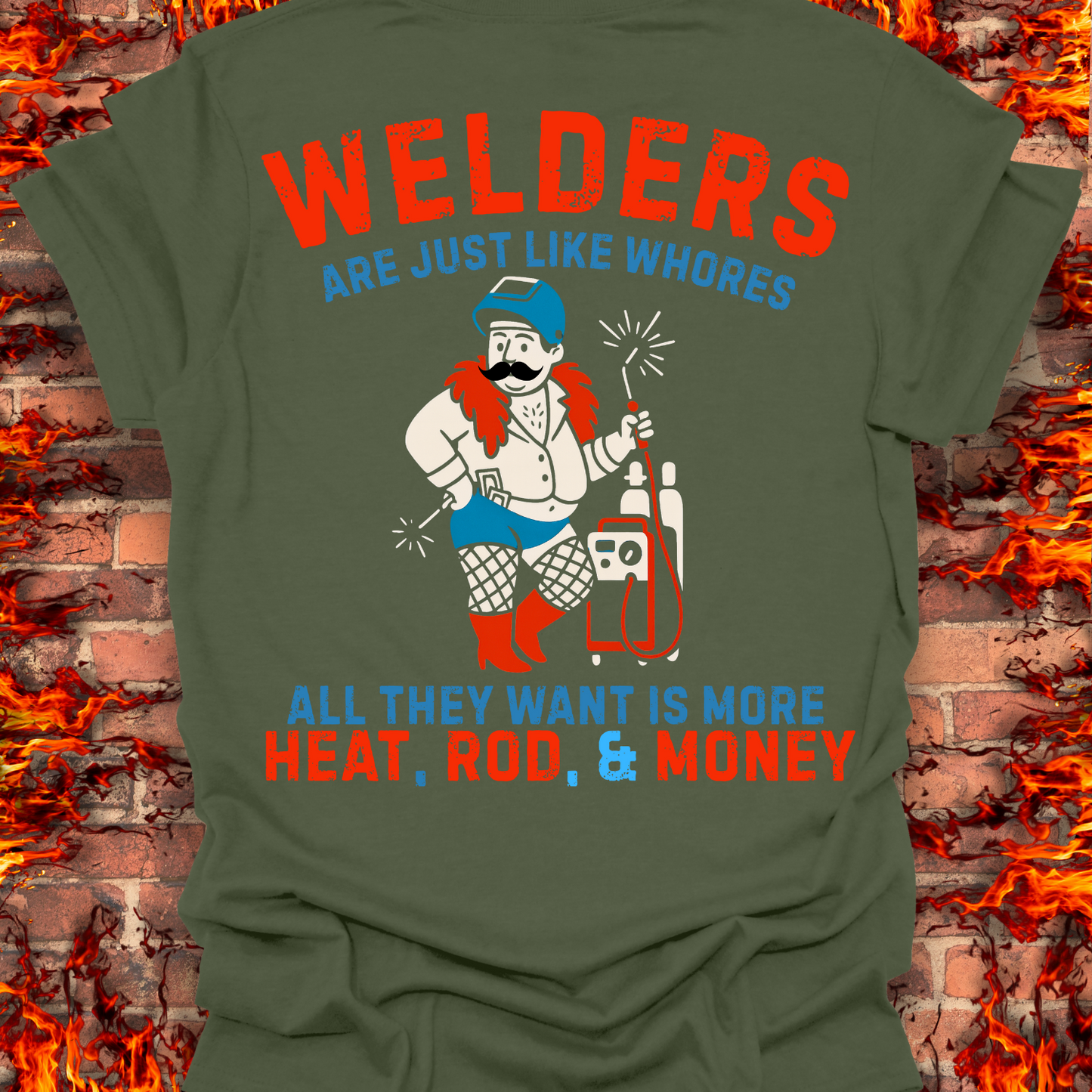 Welders Are Just Like Whores (Back of Shirt Design)