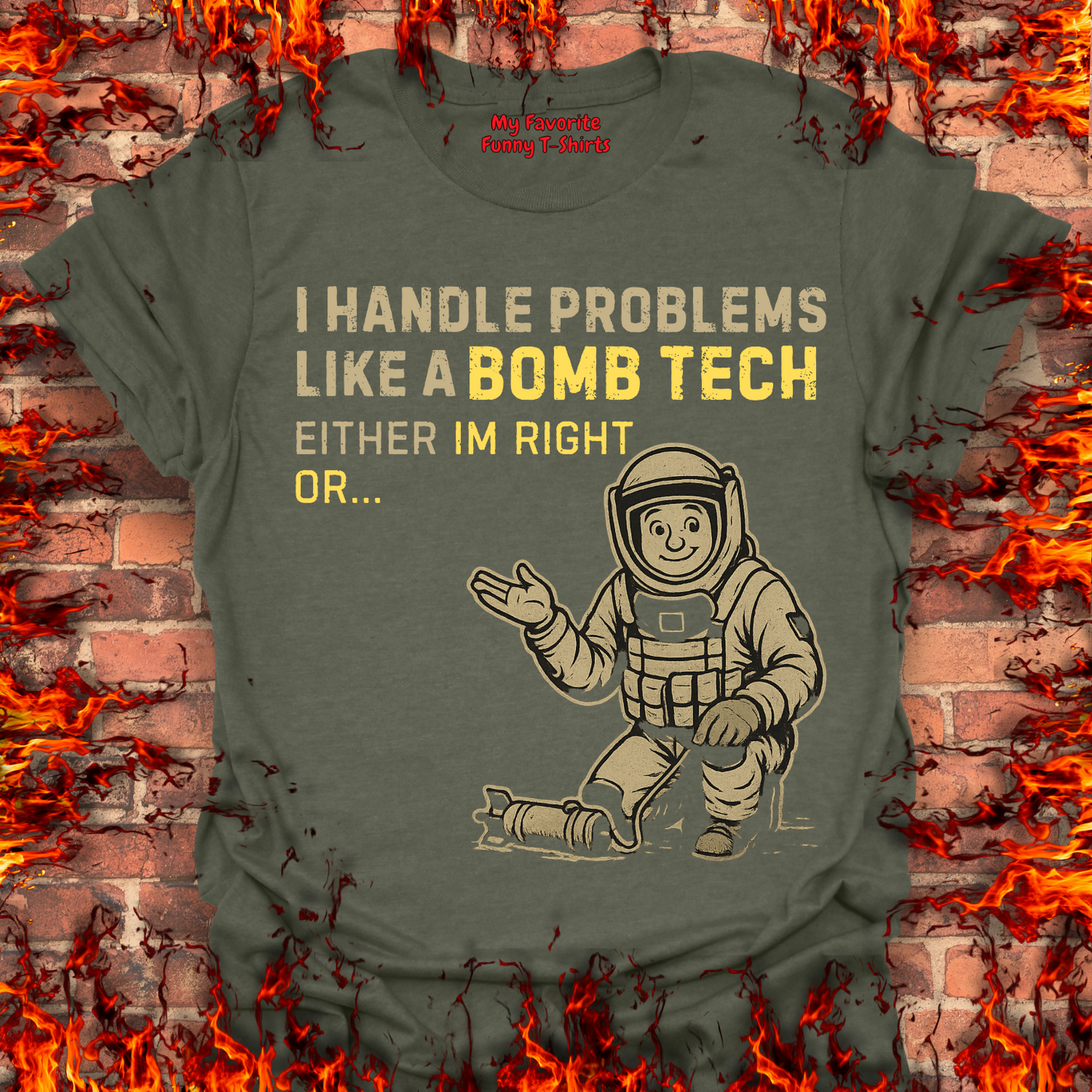I Handle Problems Like A Bomb Tech...