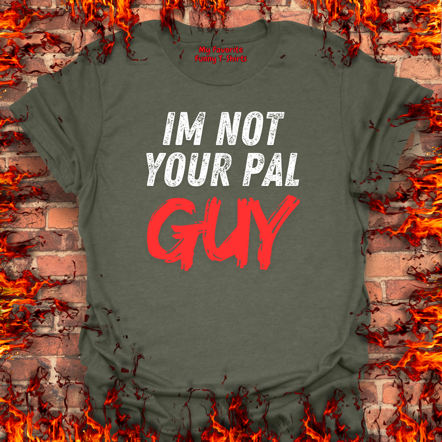 Not Your Pal...Guy