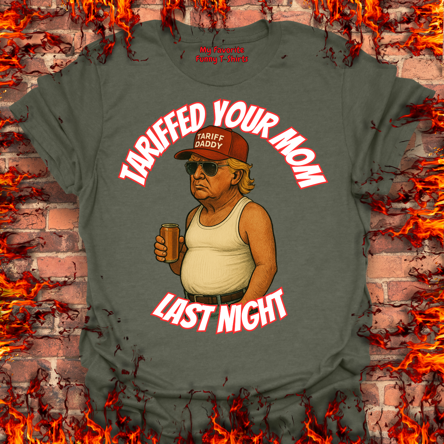 Tariffed Your Mom Last Night