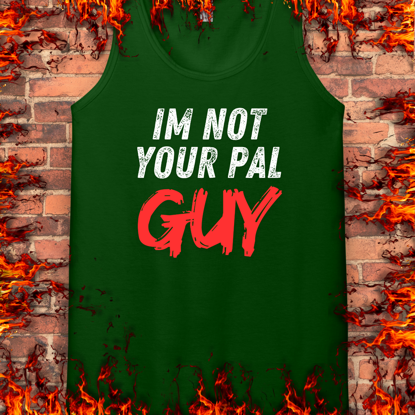 Not Your Pal...Guy