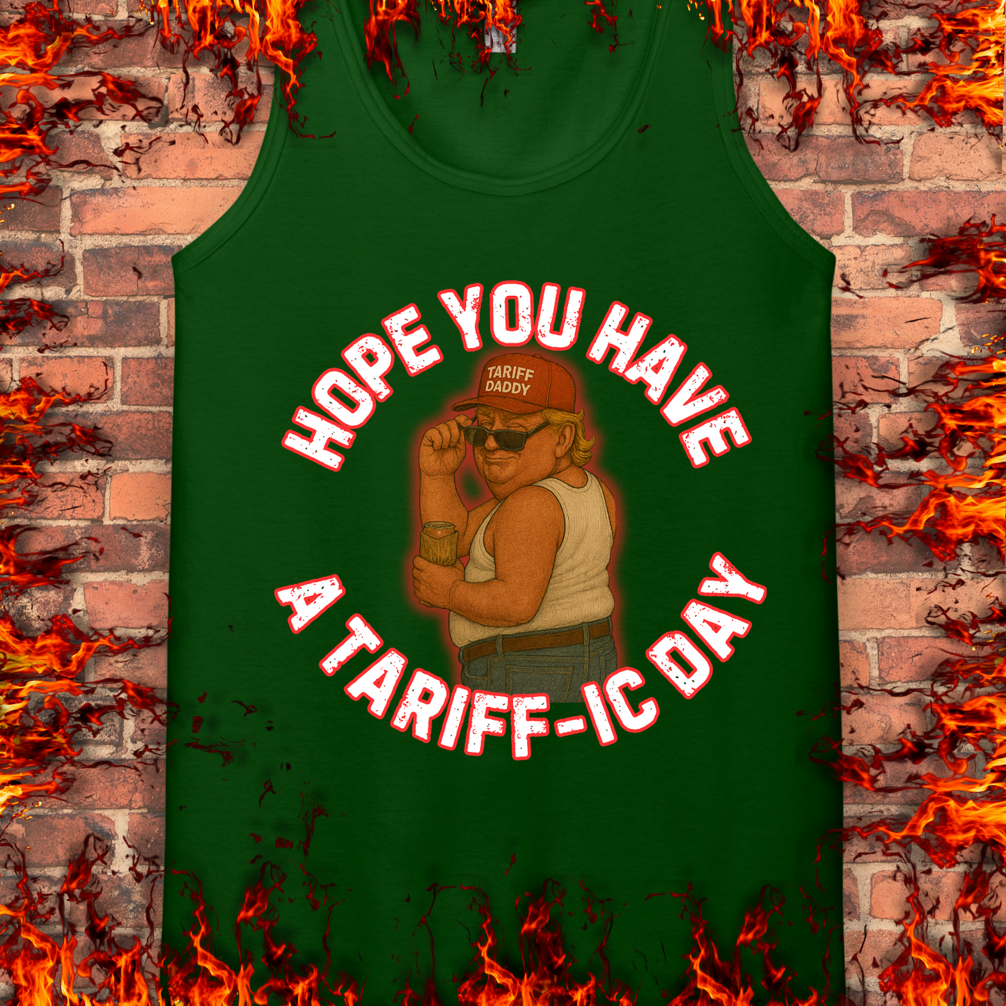 Hope You Have A Tariff-ic Day