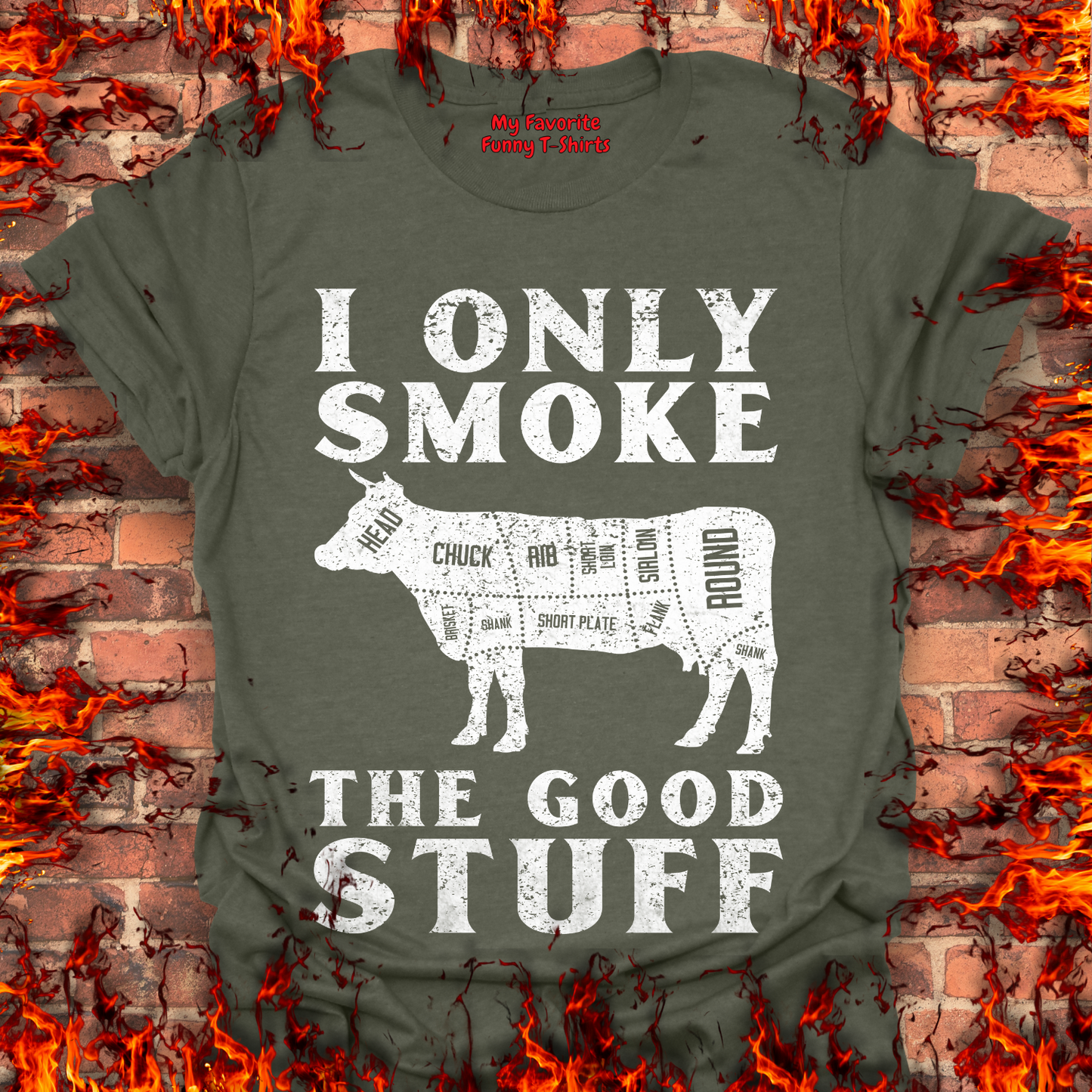 Only Smoke The Good Stuff