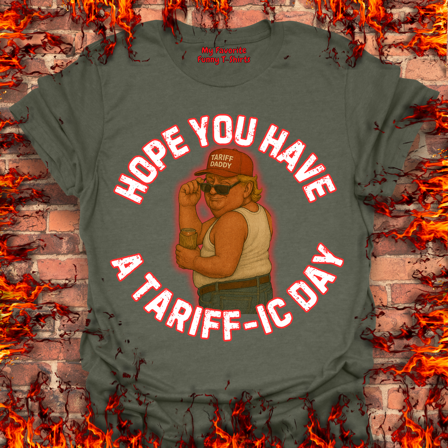 Hope You Have A Tariff-ic Day