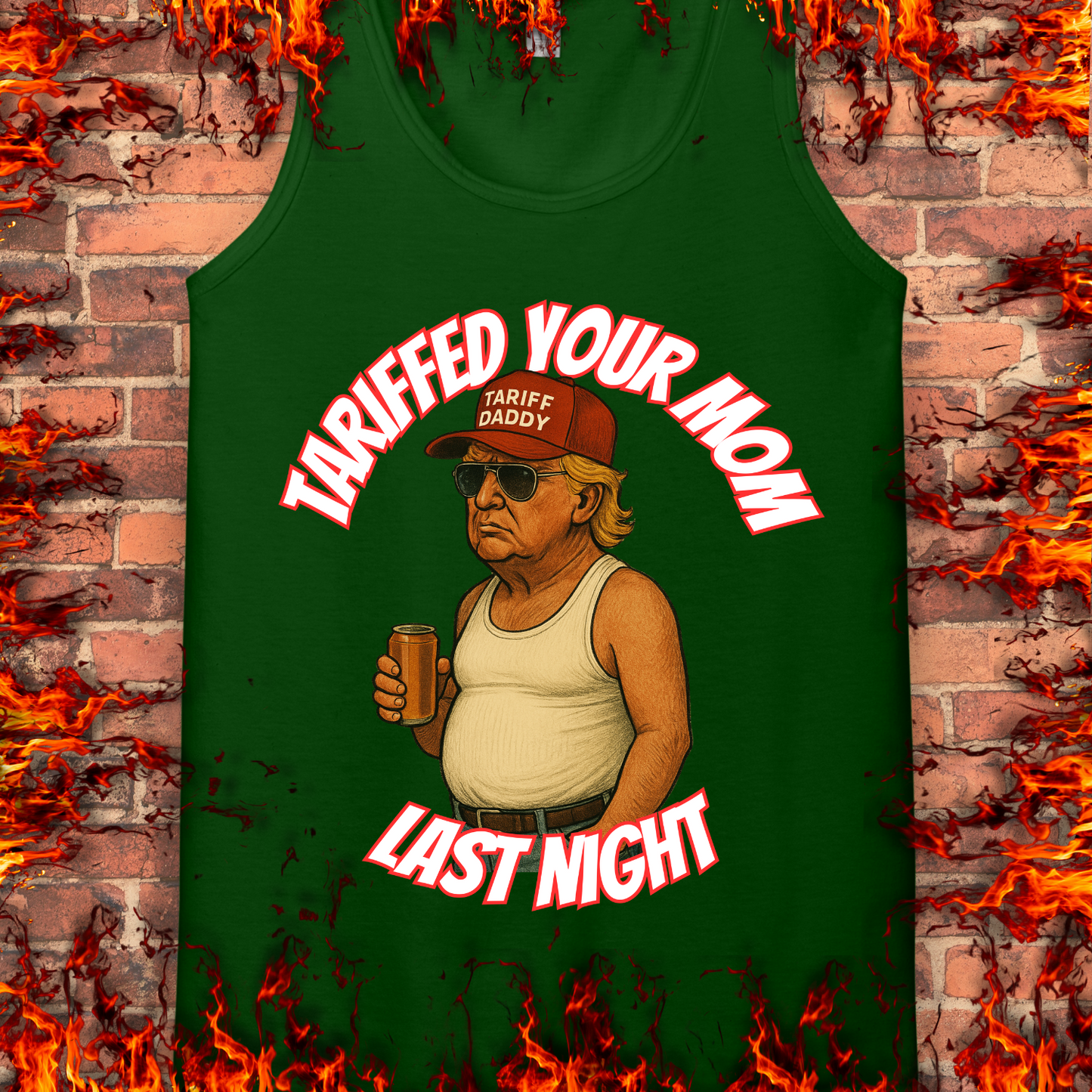 Tariffed Your Mom Last Night