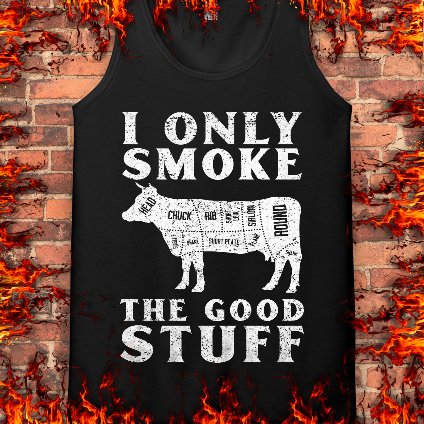 I Only Smoke The Good Stuff