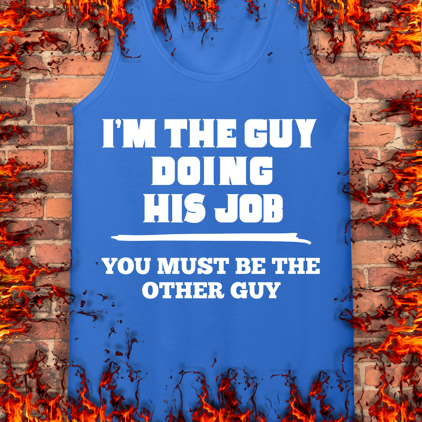 I'm The Guy Doing His Job