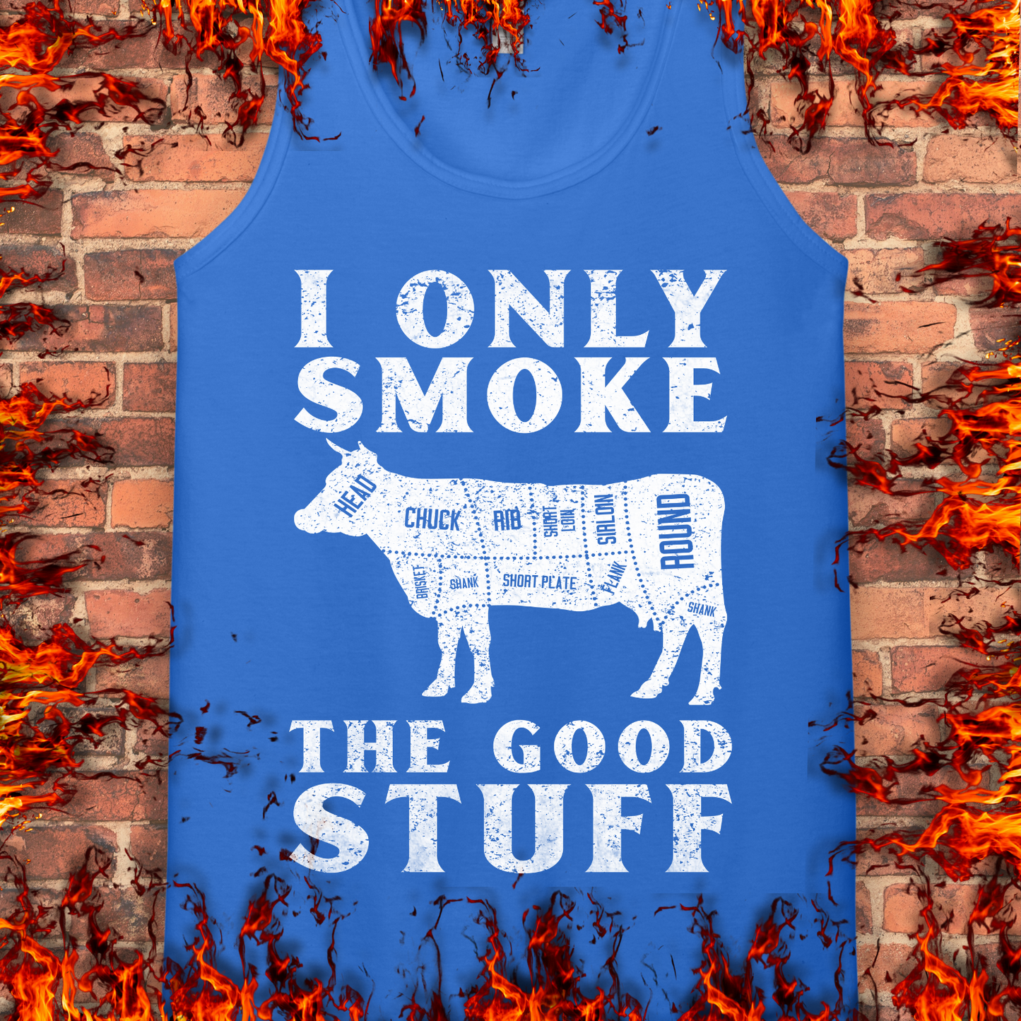 I Only Smoke The Good Stuff