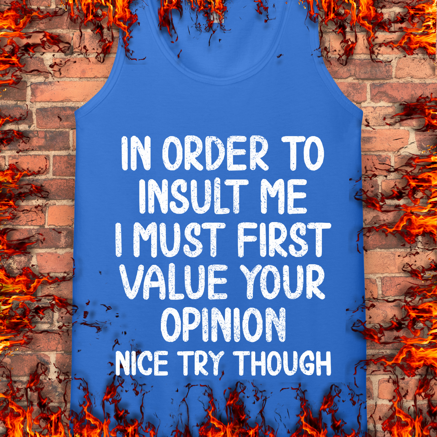 In Order To Insult Me
