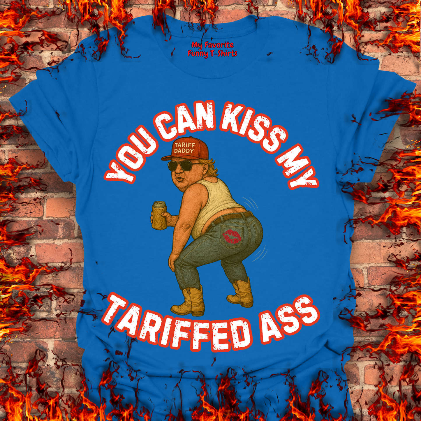 You Can Kiss My Tariffed Ass