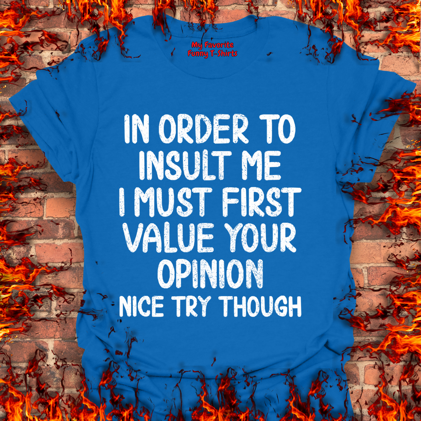 In Order To Insult Me