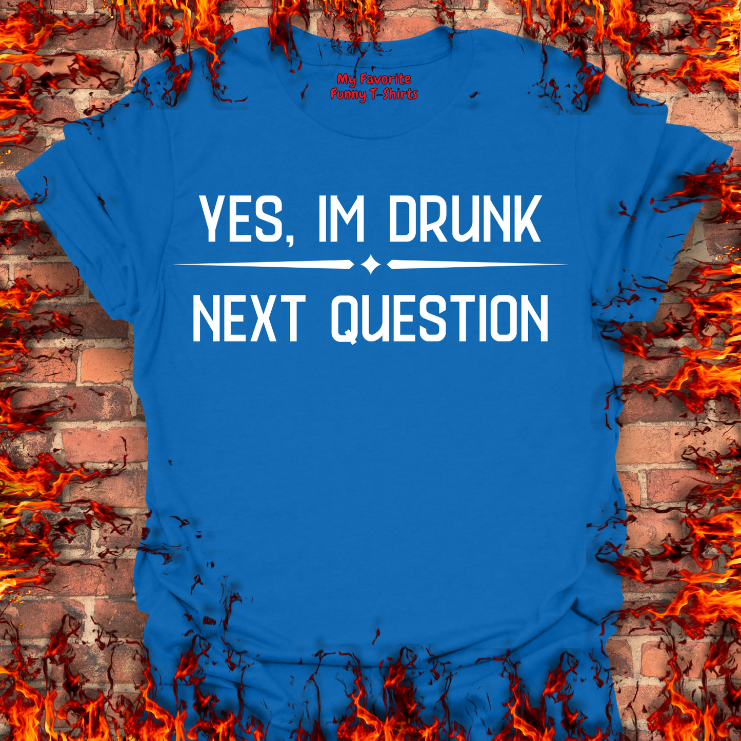 Yes, I'm Drunk