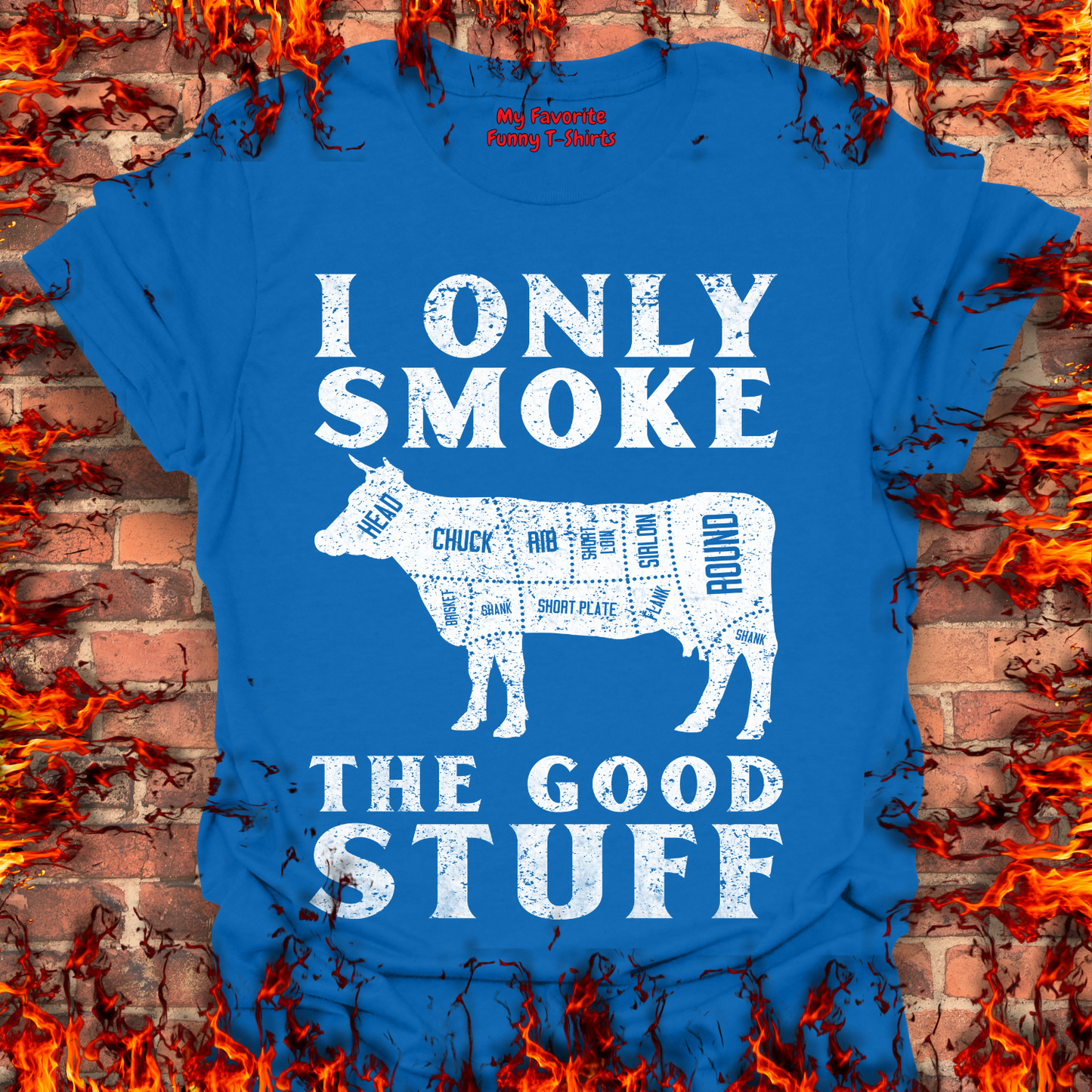 Only Smoke The Good Stuff