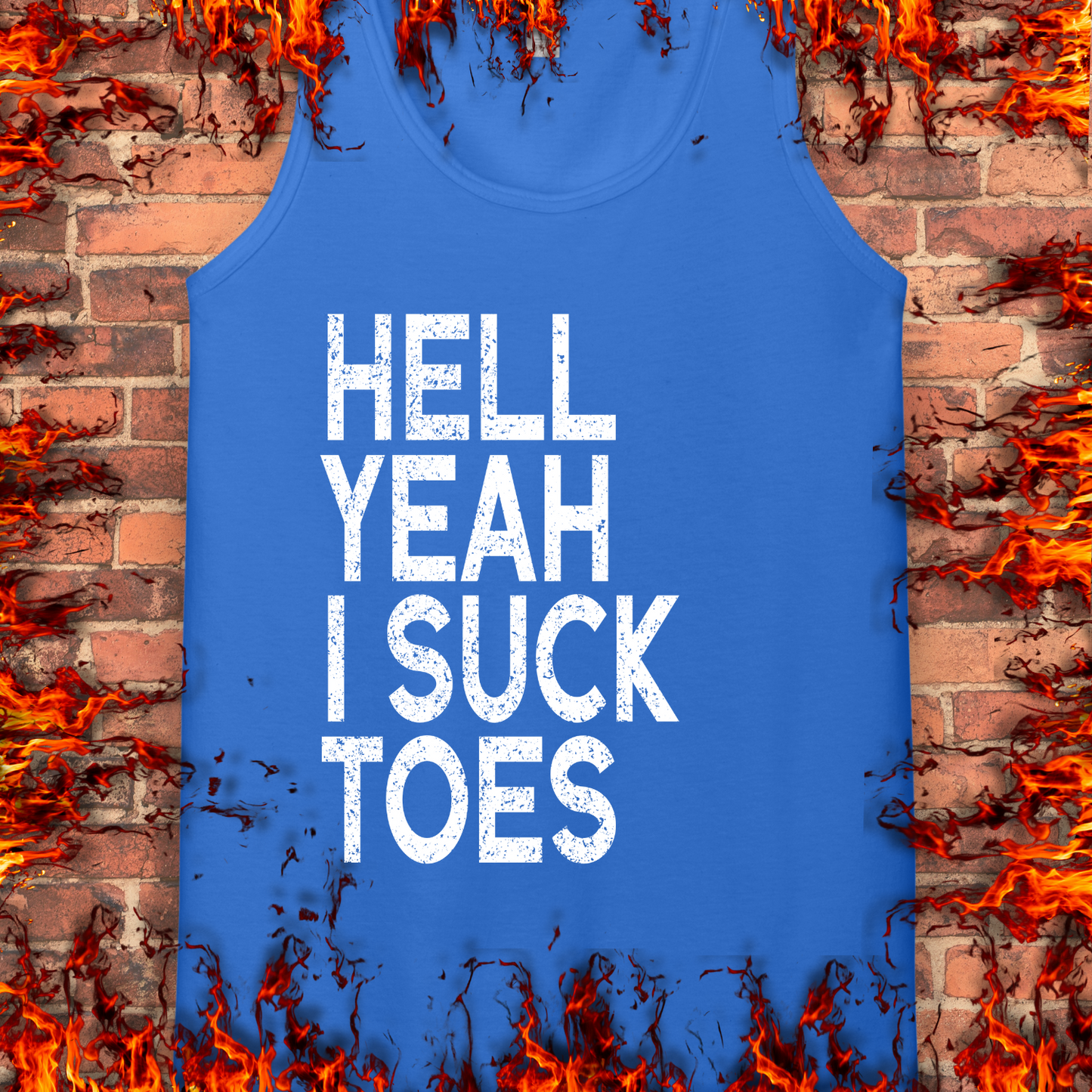 Hell Yeah I Suck Toes