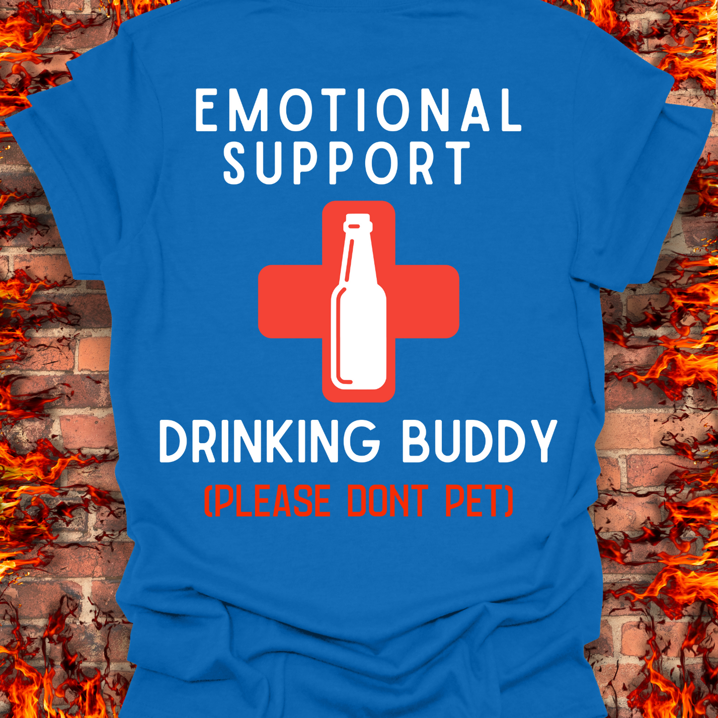Emotional Support Drinking Buddy - Back Print