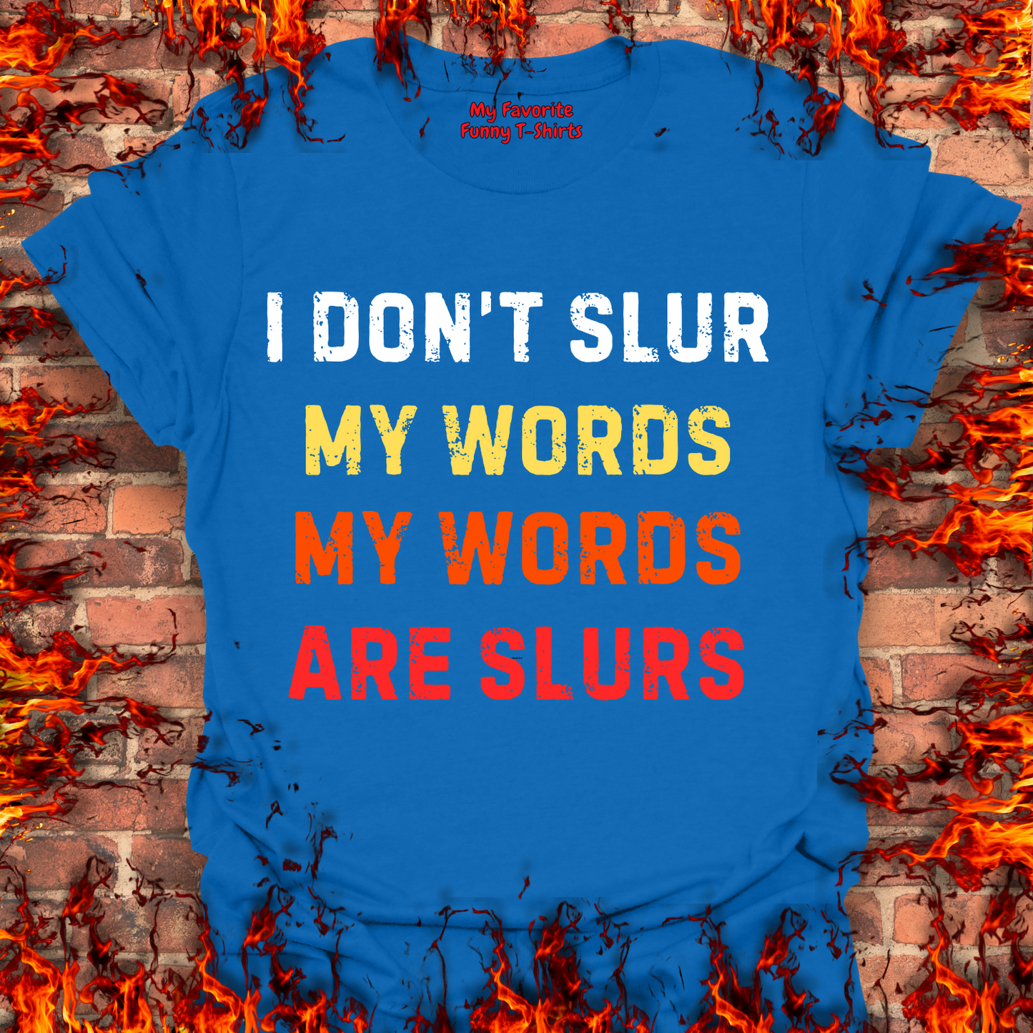 I Don't Slur My Words...