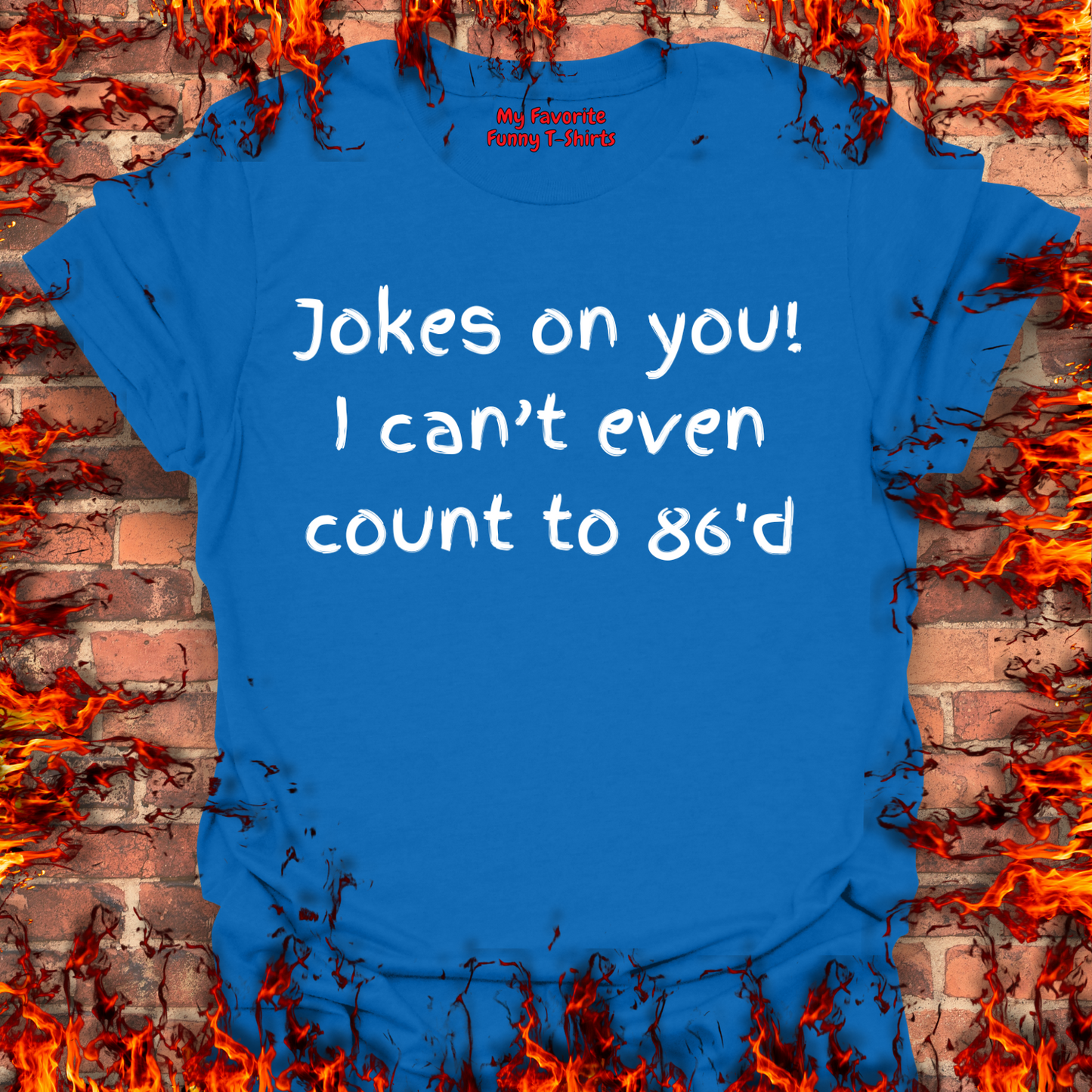 Jokes on you!