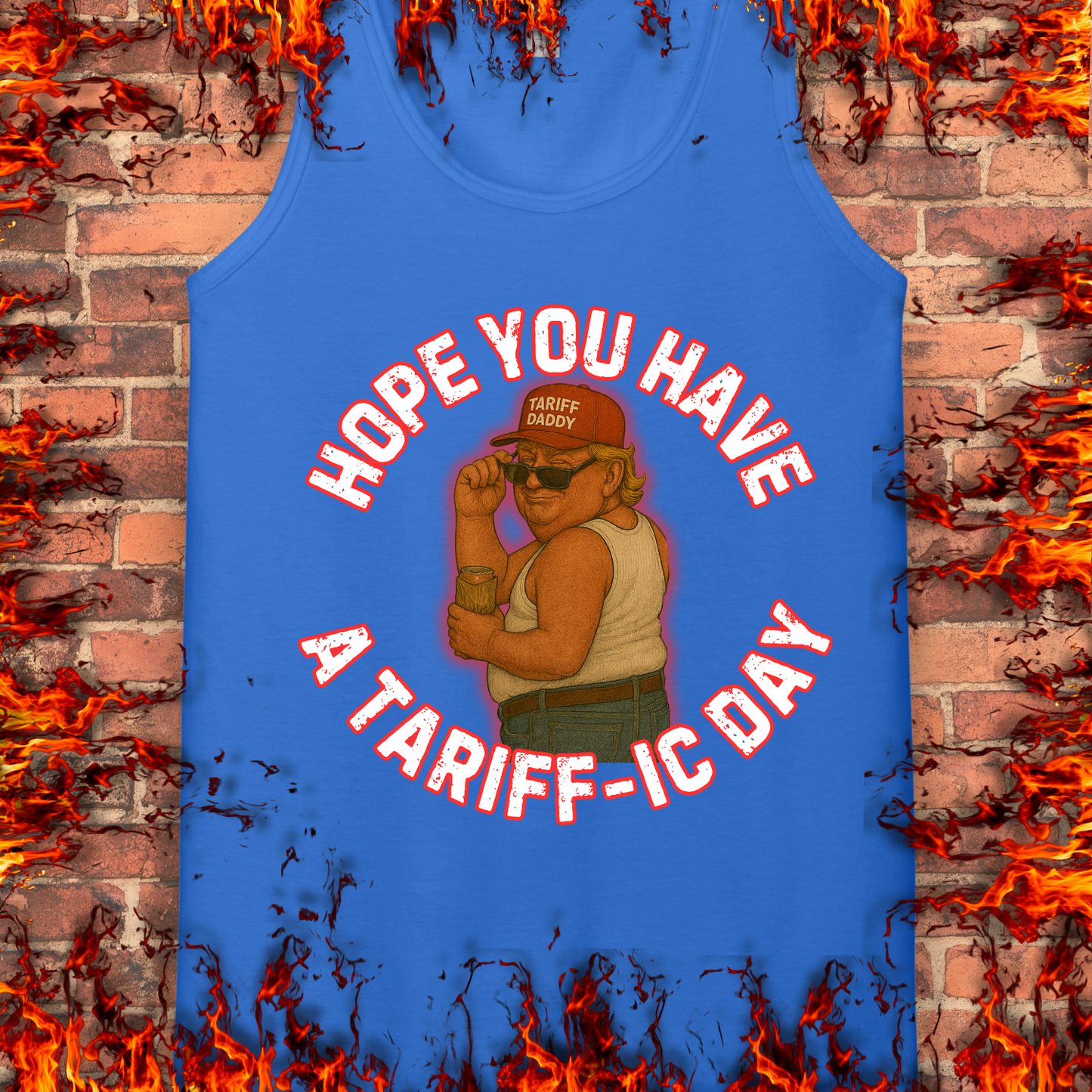 Hope You Have A Tariff-ic Day