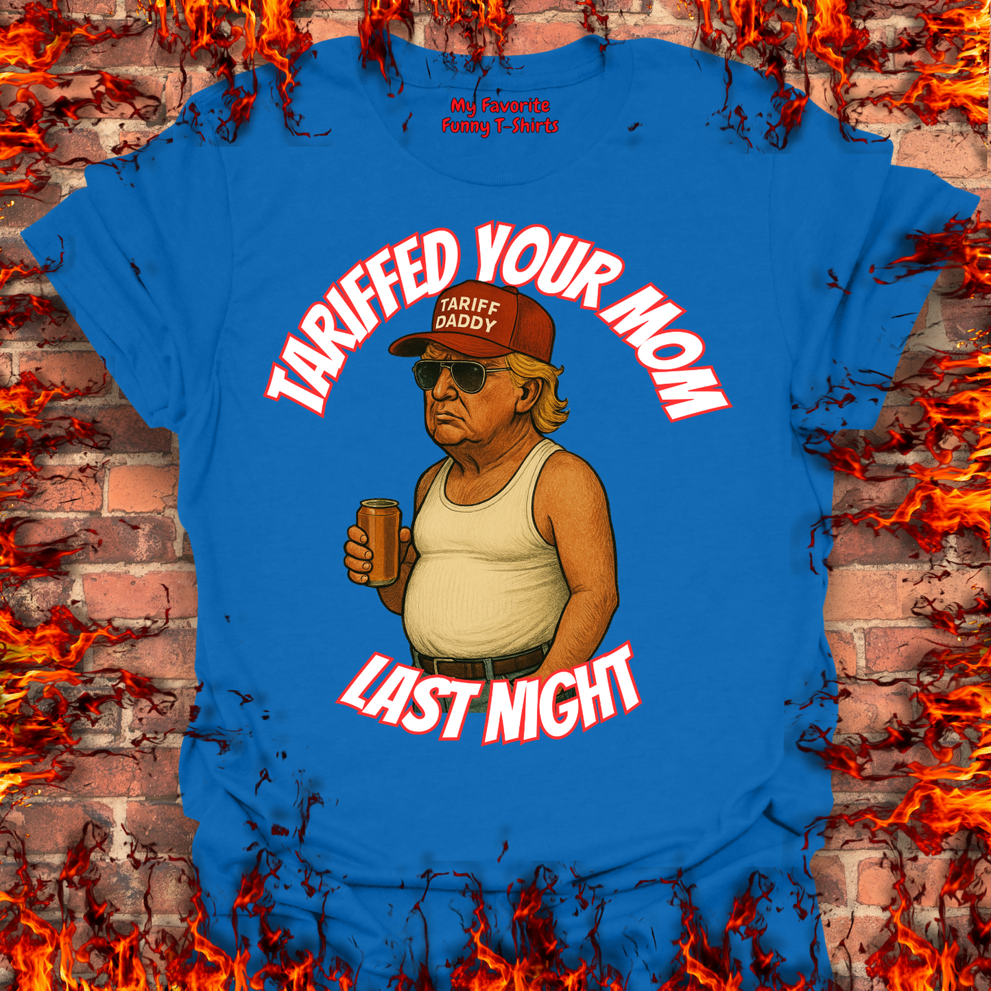 Tariffed Your Mom Last Night