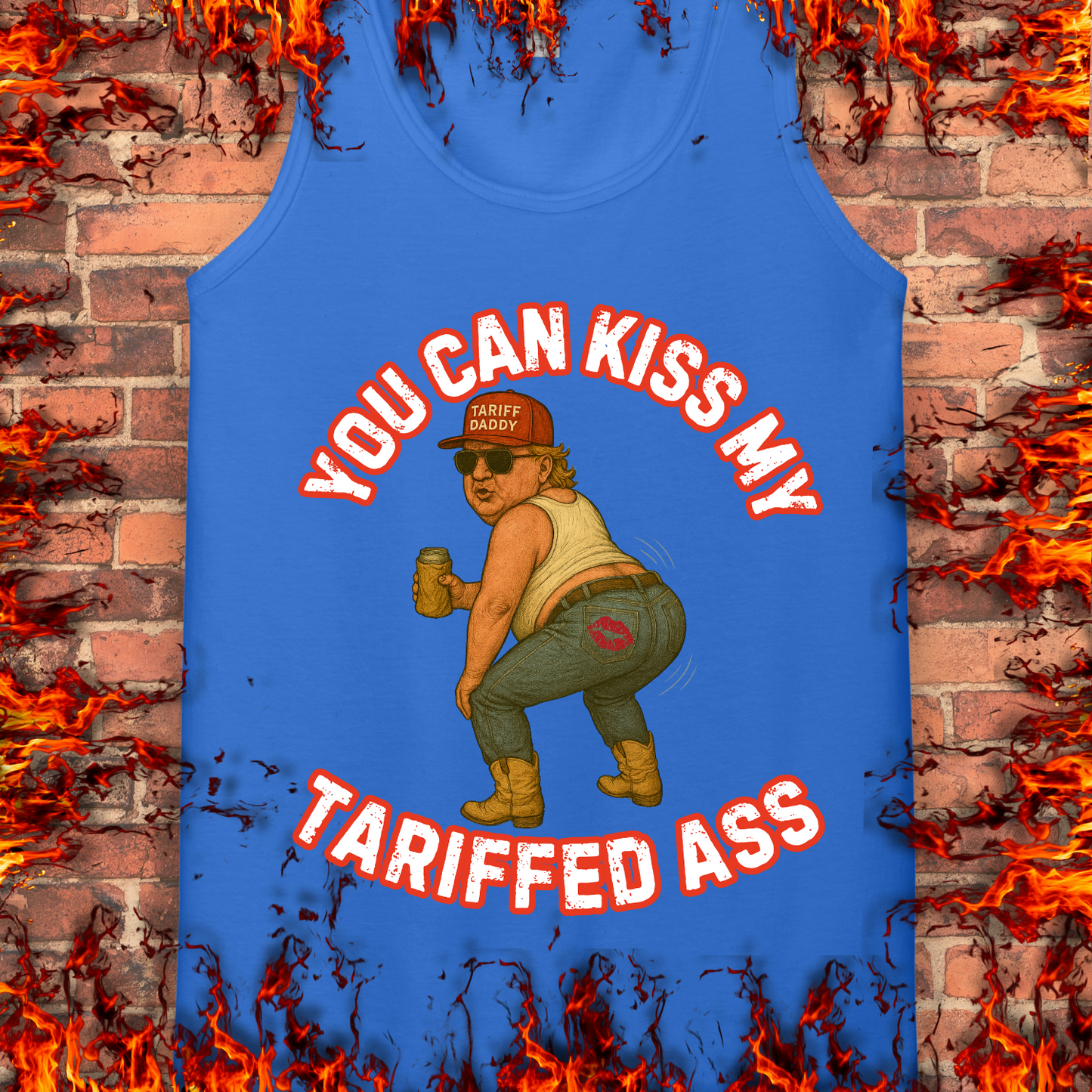 Kiss My Tariffed Ass