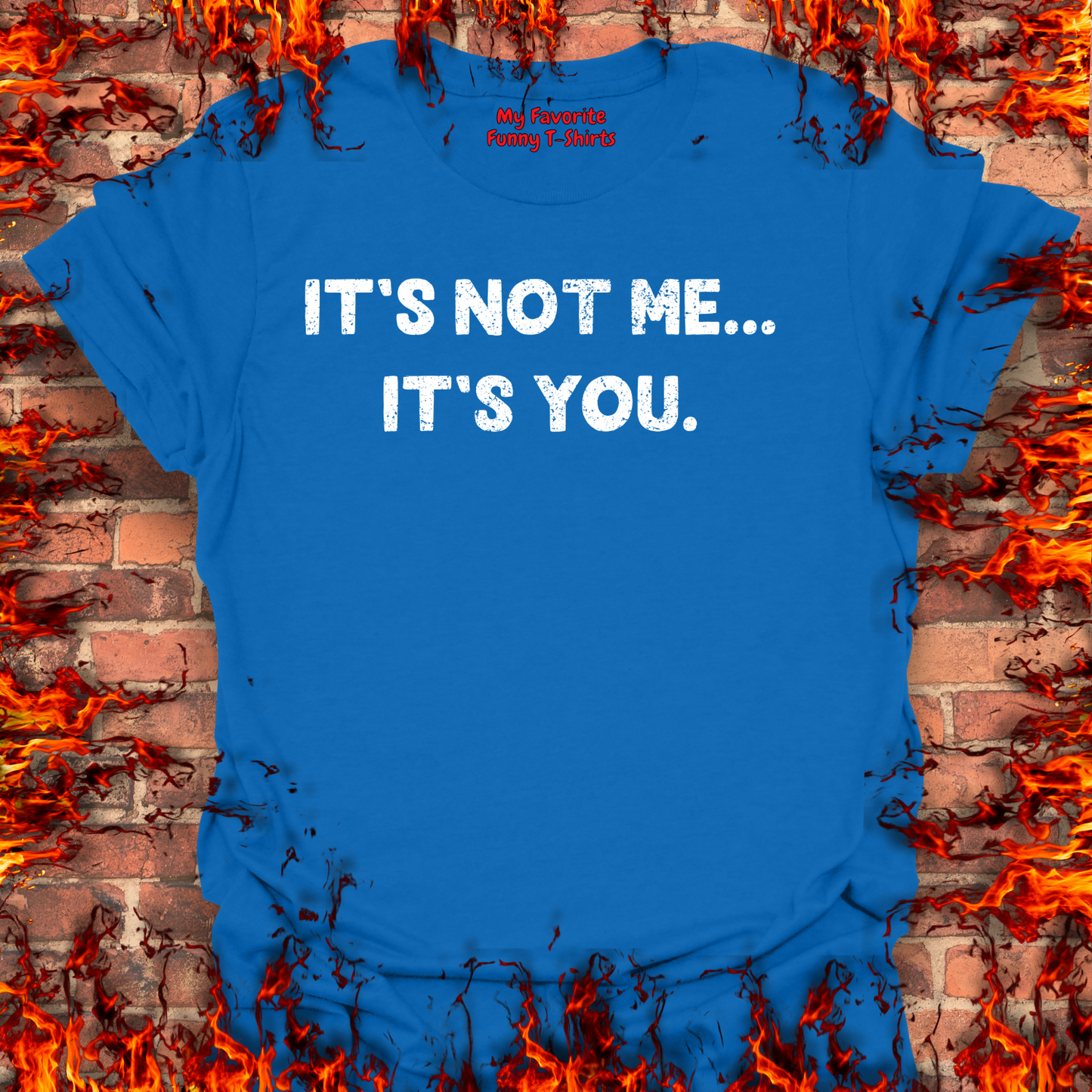 It's Not Me... It's You.
