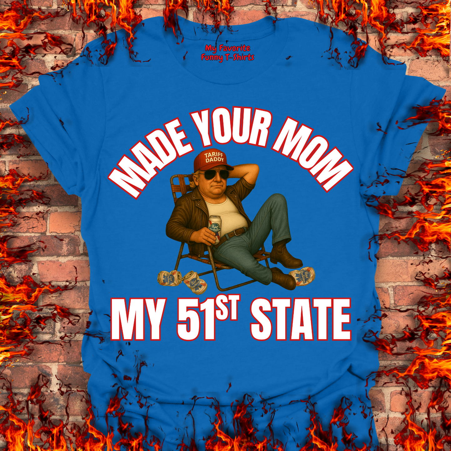 Made Your Mom My 51st State