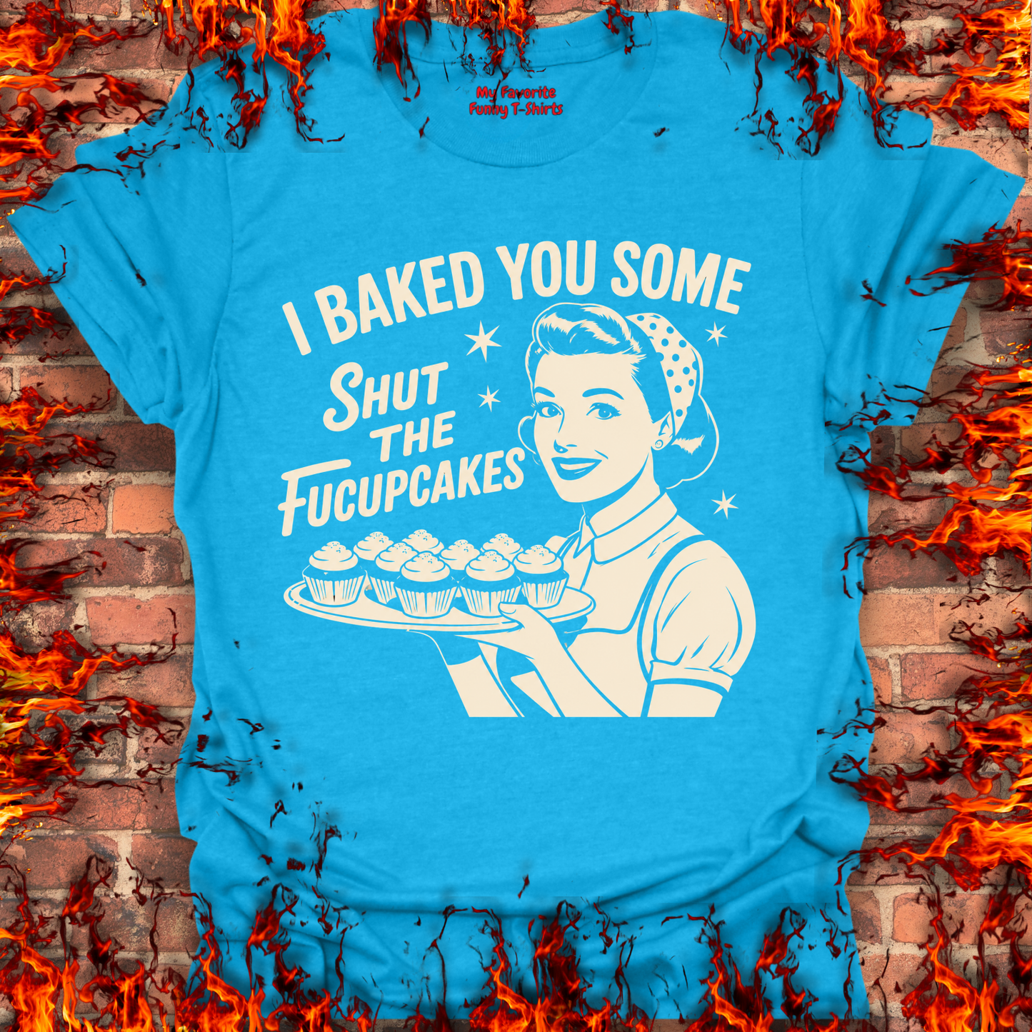 Shut The Fucupcakes