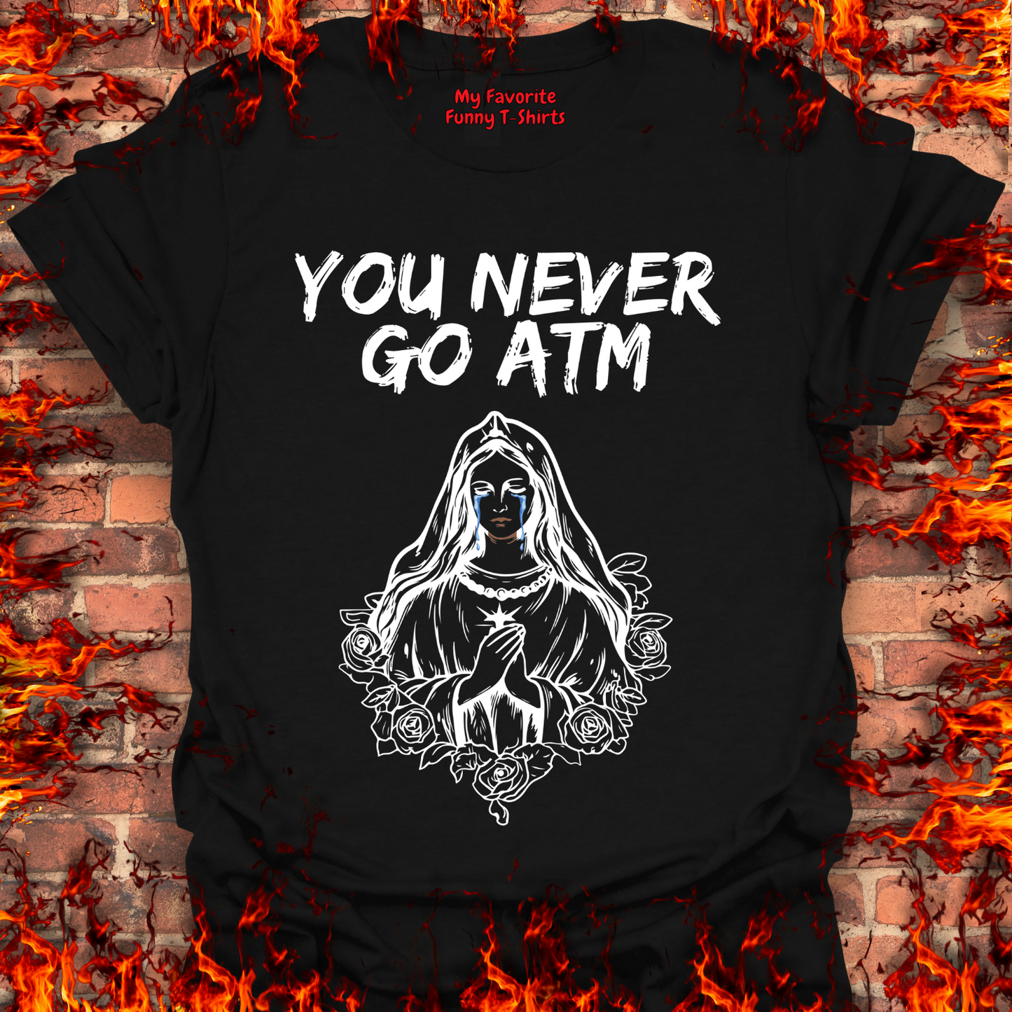 You Never Go ATM