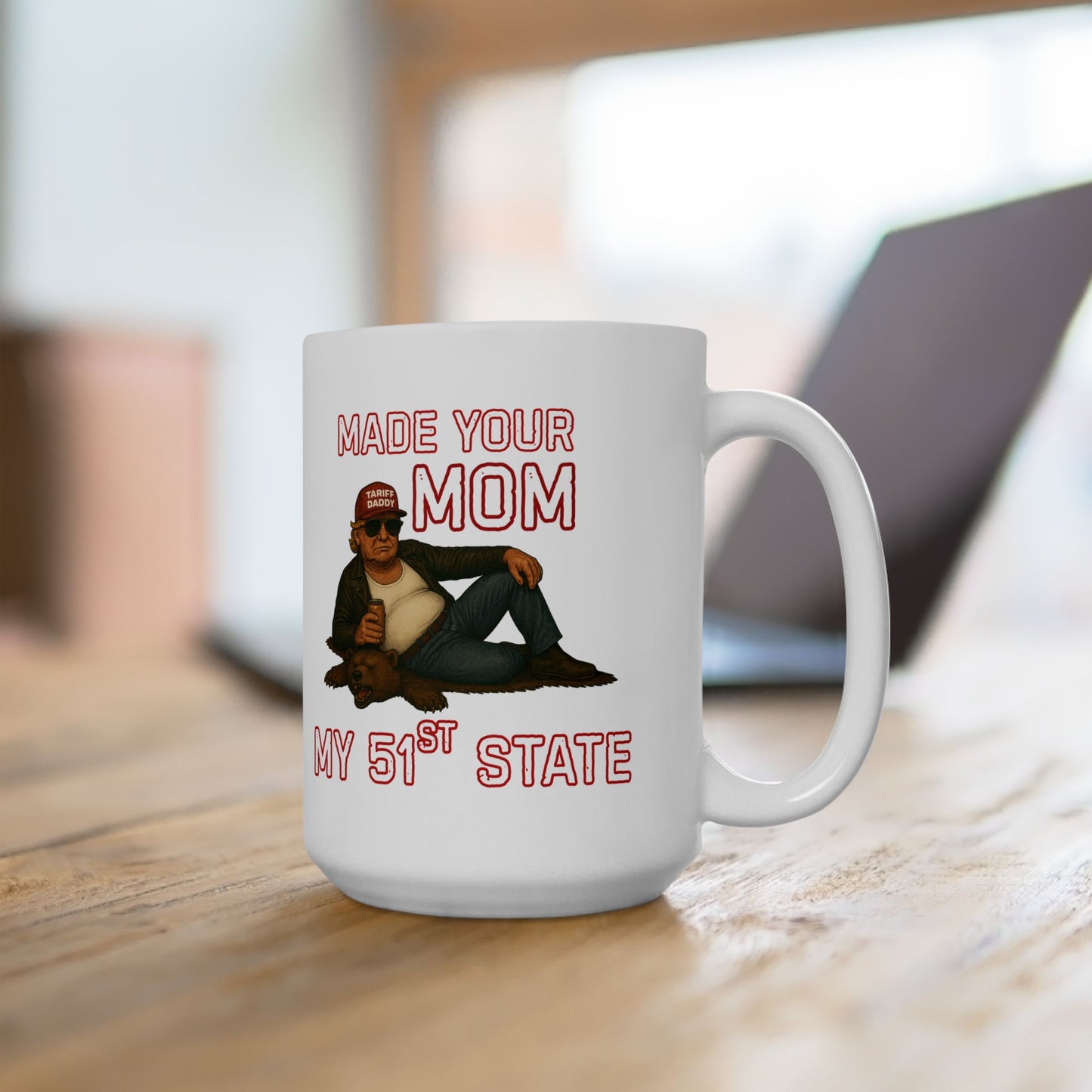 Made Your Mom My 51st State