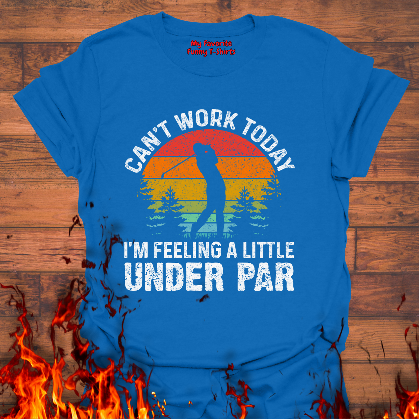 Can't Work Today, I'm Feeling Under Par