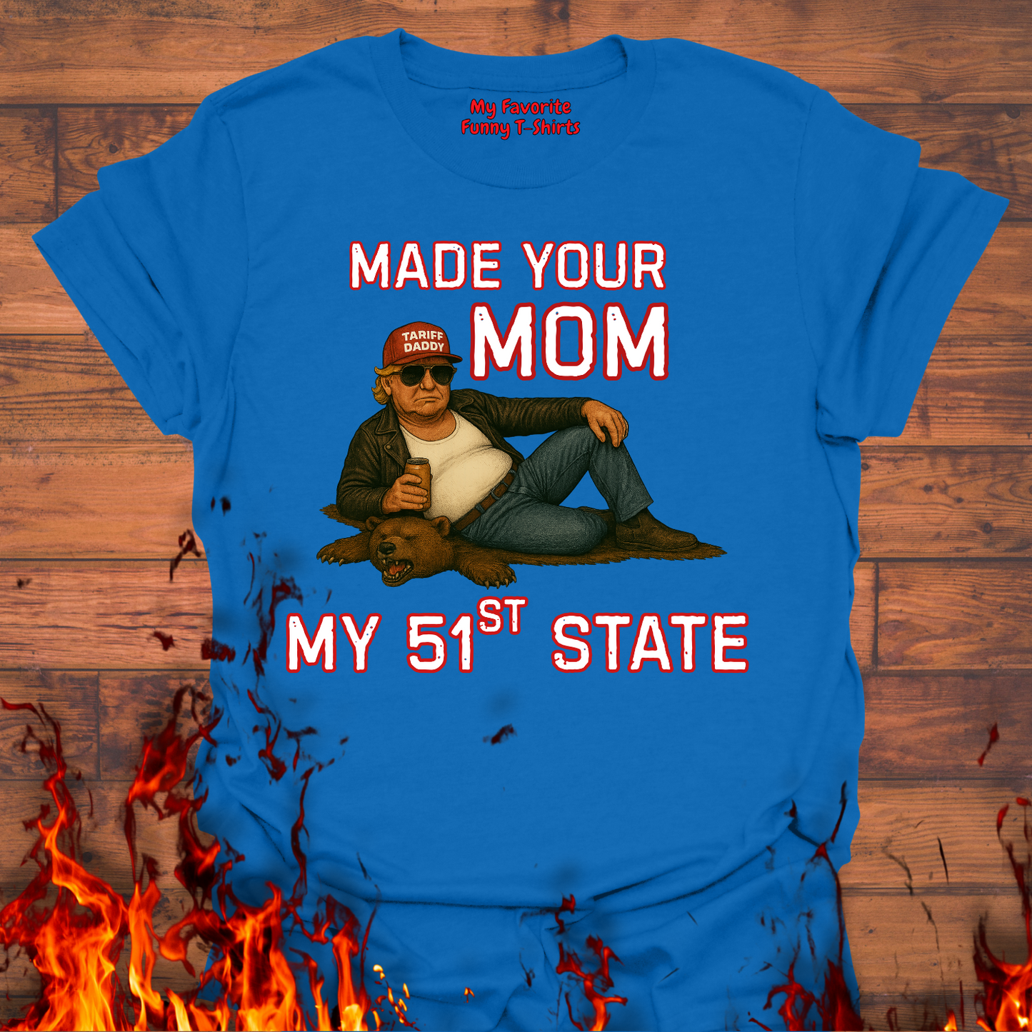Made Your Mom My 51st State