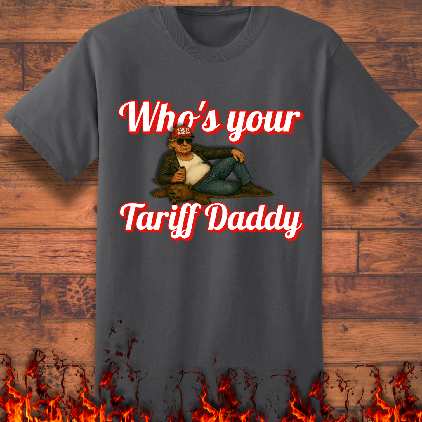 Who's Your Tariff Daddy - Big and Tall