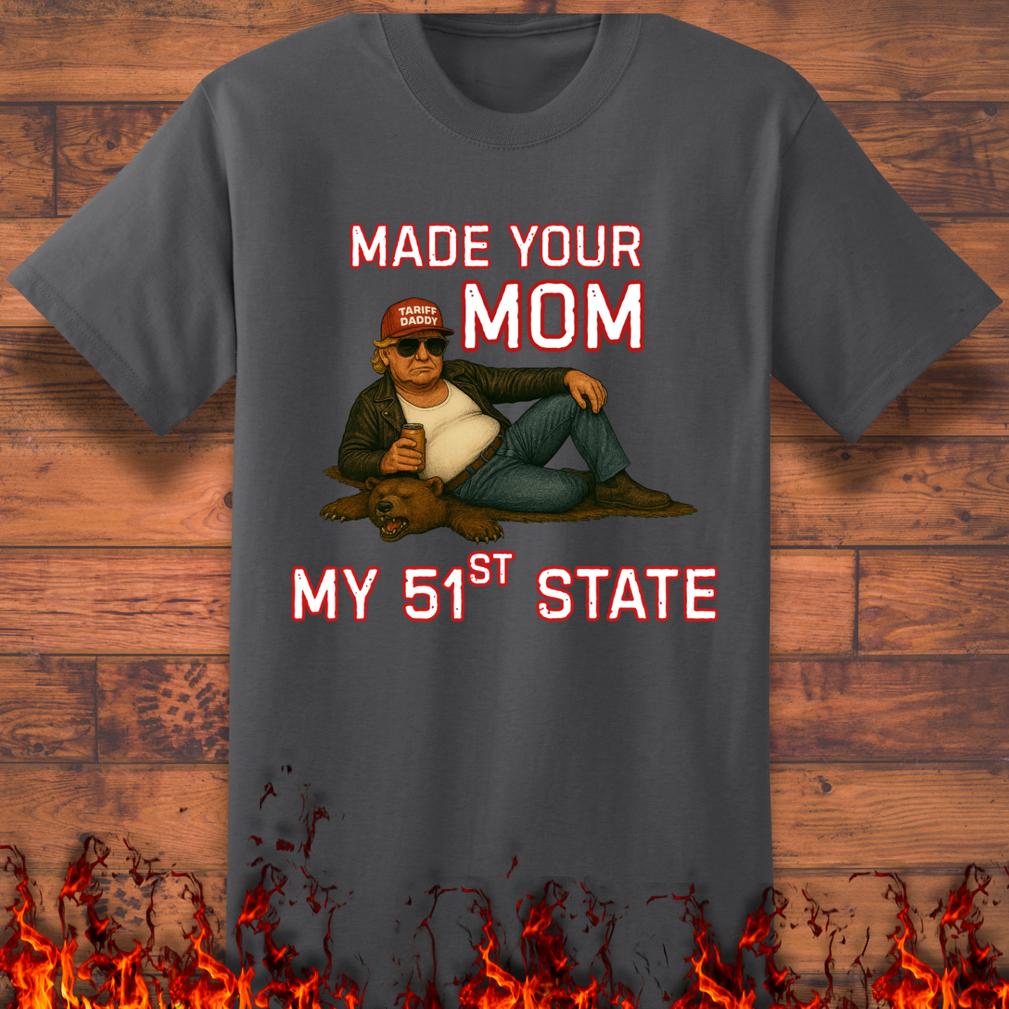 Made Your Mom My 51st State - Big and Tall