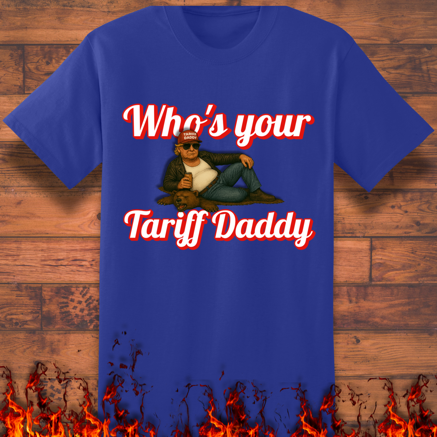 Who's Your Tariff Daddy - Big and Tall