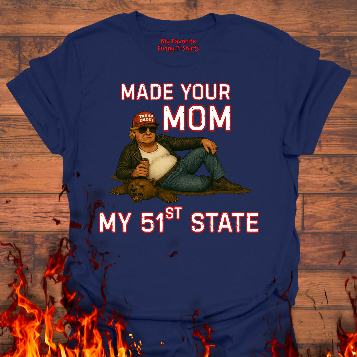 Made Your Mom My 51st State