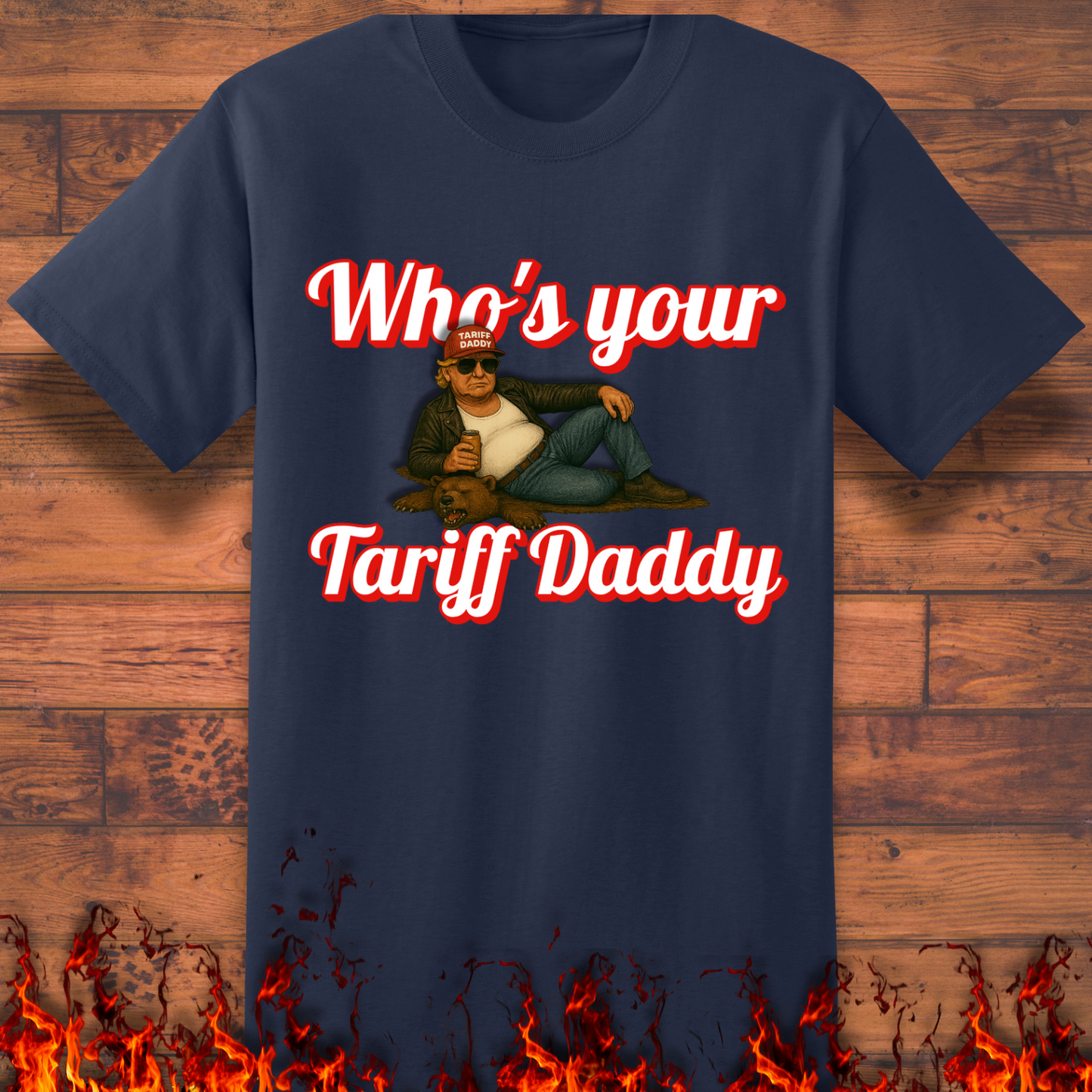 Who's Your Tariff Daddy - Big and Tall