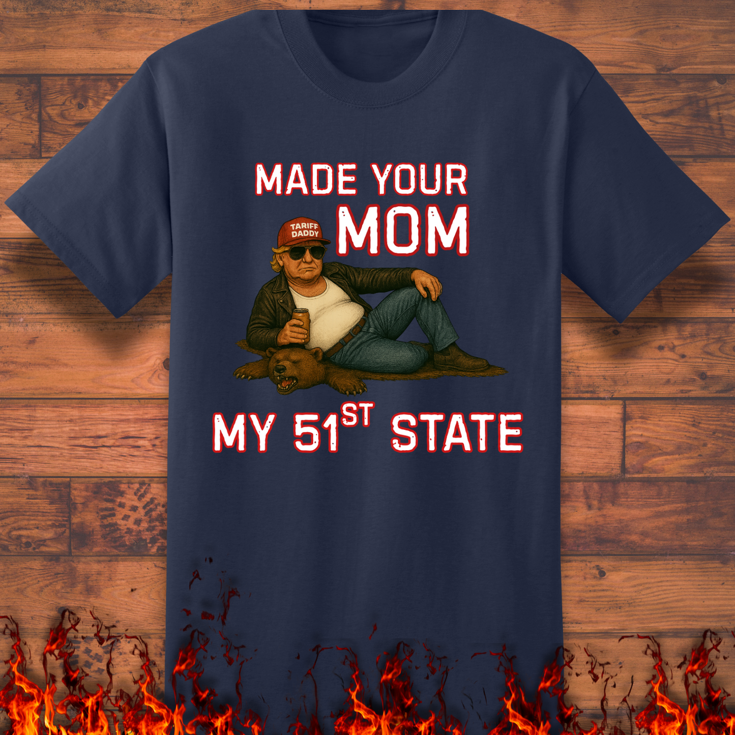 Made Your Mom My 51st State - Big and Tall