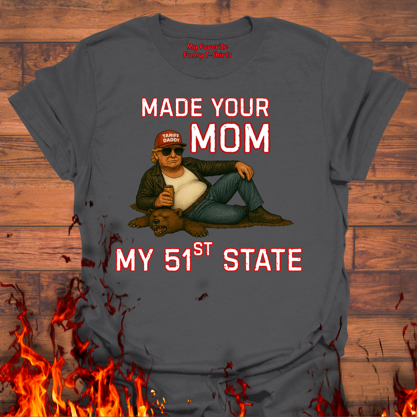 Made Your Mom My 51st State