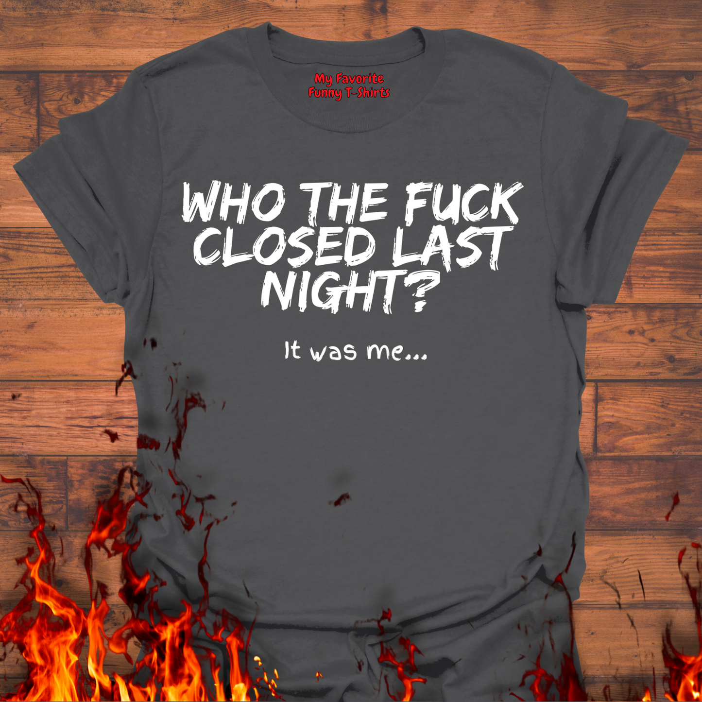 Who The Fuck Closed Last Night?