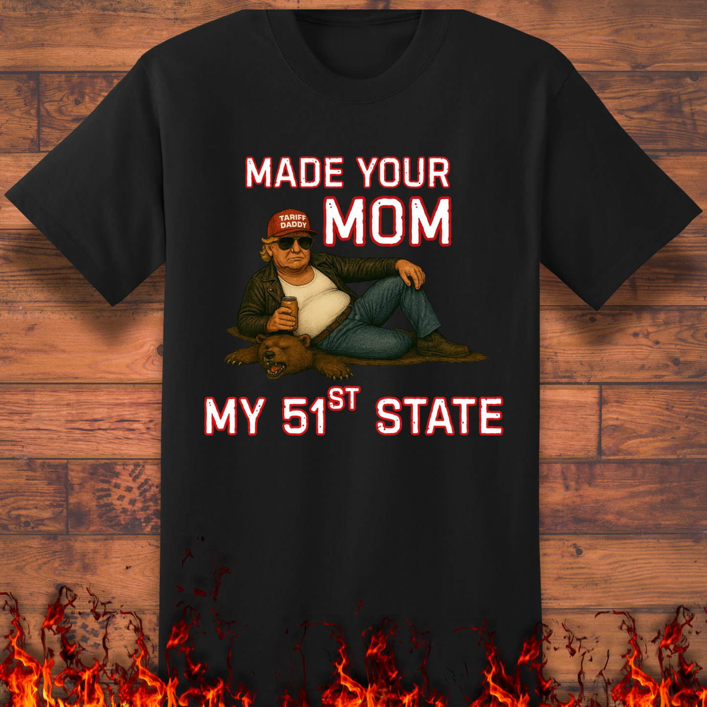 Made Your Mom My 51st State - Big and Tall
