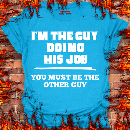 I'm The Guy Doing His Job
