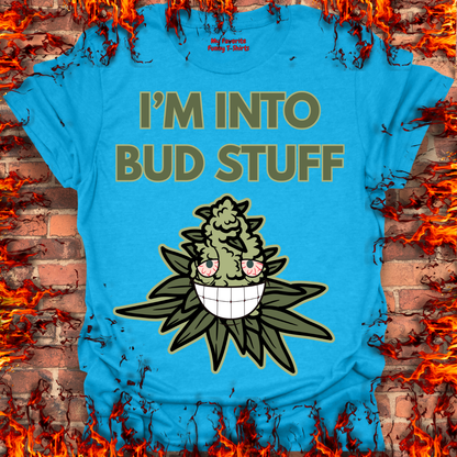 I'm Into Bud Stuff
