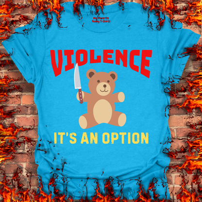 Violence...It's An Option