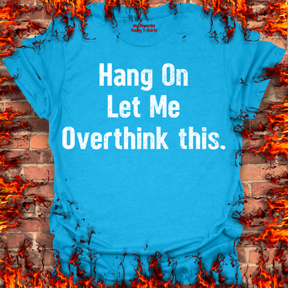 Let Me Overthink This