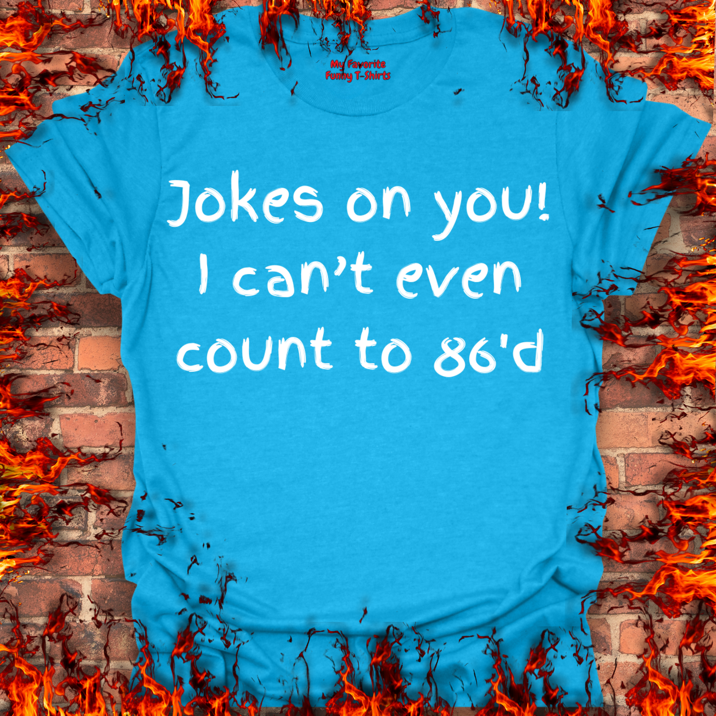 Jokes on you!