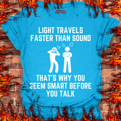 Light Is Faster Than Sound...